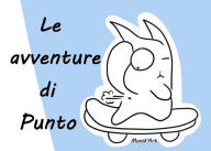 Title: Le avventure di Punto, Author: Monica Ciabattini