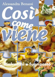 Title: Così come viene. Rinfreschi e fuoripasto, Author: Alessandra Benassi