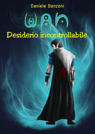 Title: WAN - Desiderio incontrollabile, Author: Daniele Benzoni