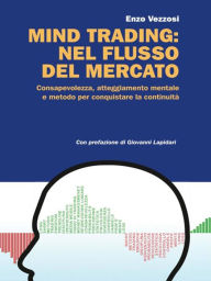 Title: Mind trading: nel flusso del mercato, Author: Enzo Vezzosi