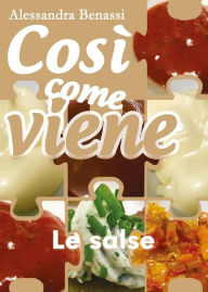 Title: Così come viene. Le salse, Author: Alessandra Benassi