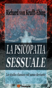 Title: La psicopatia sessuale, Author: Richard von Krafft