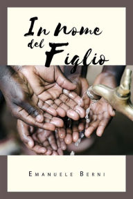 Title: In nome del figlio, Author: Emanuel Berni