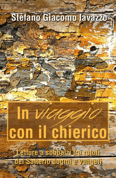 In viaggio con il chierico. Letture a sobbalzi tra rotoli del Salterio, dogmi e vangeli