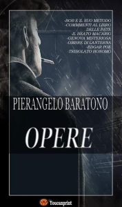 Title: Opere (Sette volumi in versione integrale), Author: Pierangelo Baratono