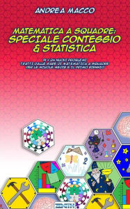 Title: Matematica a Squadre: Speciale Conteggio & Statistica, Author: Andrea Macco