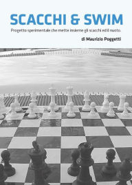 Title: Scacchi & Swim, Author: Maurizio Poggetti