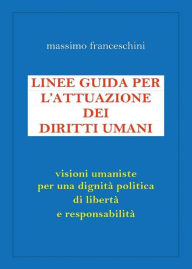 Title: Linee guida per l'attuazione dei diritti umani, Author: Massimo Franceschini