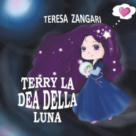 Title: Terry la dea della luna, Author: Teresa Zangari