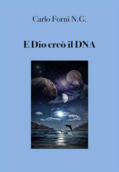 E Dio creò il DNA