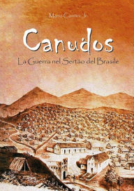 Title: Canudos - La guerra nel Sertão del Brasile, Author: Mario Contini