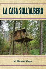 Title: La casa sull'albero, Author: Martino Cozza