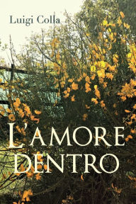 Title: L'amore dentro, Author: Luigi Colla