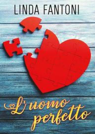 Title: L'uomo perfetto, Author: Linda Fantoni