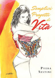 Title: Semplici Progetti di Vita, Author: Pyera Sestini