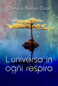 Title: L'universo in ogni respiro, Author: Olimpia Fuina Orioli