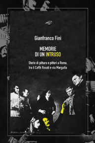 Title: Memorie di un intruso, Author: Gianfranco Fini