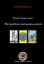 Tarocchi arcani minori. Il loro significato senza impararlo a memoria. Cartomanzia pratica