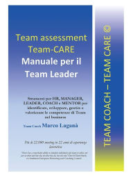 Title: Team Assessment Team-CARE - Manuale per Team Leader, Author: Marco Laganà
