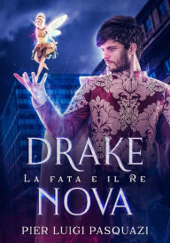 Title: Drake Nova. La fata e il Re, Author: Pier Luigi Pasquazi