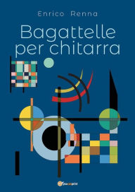 Title: BAGATTELLE per chitarra, Author: Enrico Renna