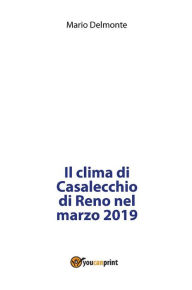 Title: Il clima di Casalecchio di Reno nel marzo 2019, Author: Mario Delmonte