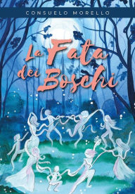 Title: La Fata dei Boschi, Author: Consuelo Morello