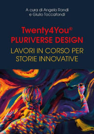 Title: Twenty4You - Pluriverse Design, Author: Angelo Rondi e Giulio Toccafondi