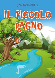 Title: Il piccolo ragno, Author: Rosalba Di Camillo