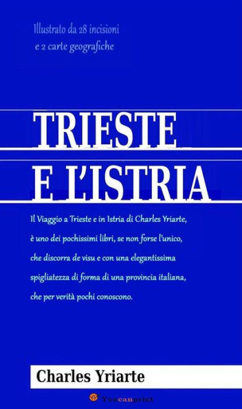 Trieste e l'Istria (Annotato e illustrato)