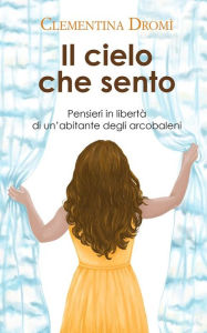 Title: Il cielo che sento, Author: Clementina Dromì