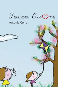 Title: Tocco Cuore, Author: Antonia Maria Certo