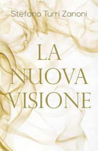 Title: La Nuova Visione, Author: Stefano Turri Zanoni