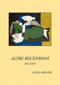 Title: Altre recensioni 2011-2019, Author: Alida Airaghi