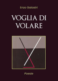 Title: Voglia di volare, Author: Vincenzo Galastri