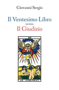Title: Il Ventesimo Libro ovvero Il Giudizio, Author: Giovanni Sergio