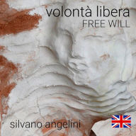 Title: Free Will, Author: Silvano Angelini