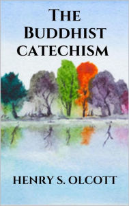 Title: The Buddhist catechism, Author: Henry S. Olcott