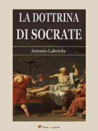 Title: La dottrina di Socrate, Author: Antonio Labriola