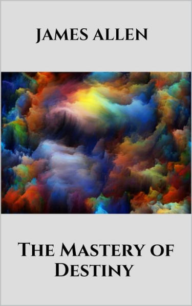 The Mastery of Destiny