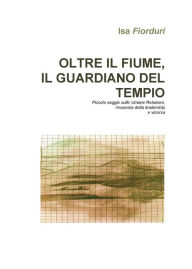 Title: Oltre il fiume, il guardiano del tempio, Author: Isa Fiorduri