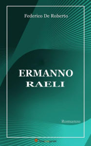 Title: Ermanno Raeli (Romanzo), Author: Federico De Roberto