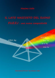 Title: IL LATO NASCOSTO DEL SUONO - FUZZJ : una nuova compositività, Author: Massimo Aiello