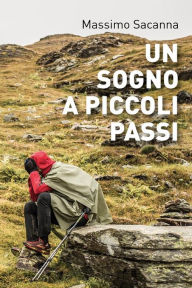 Title: Un sogno a piccoli passi, Author: Massimo Sacanna
