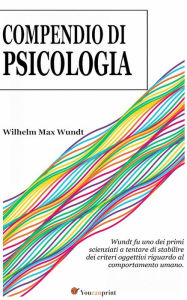 Title: Compendio di psicologia (annotato), Author: Wilhelm Max Wundt