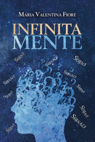 Title: Infinita mente, Author: Maria Valentina Fiore
