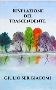 Title: Rivelazione del trascendente, Author: Giulio Ser Giacomi