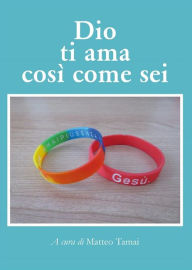 Title: Dio ti ama così come sei, Author: Matteo Tamai