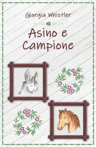 Title: Asino e Campione, Author: Giorgia Whistler