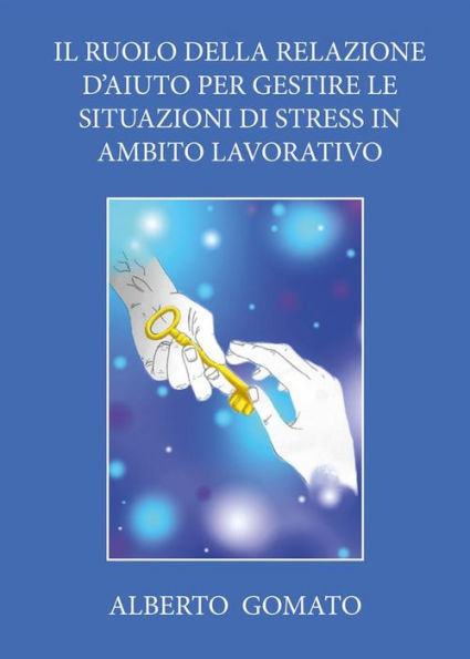 Il ruolo della relazione d'aiuto per gestire le situazioni di stress in ambito lavorativo